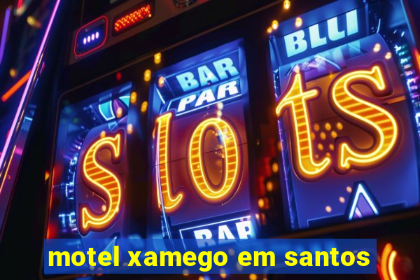 motel xamego em santos